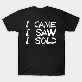 I Came I Saw I Sold - Funny Real Estate Agent Gift T-Shirt